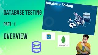 Part1- Database Testing Overview | Backend Testing | Practical Approach | Basics of Database Testing