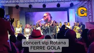 FERRE GOLA  Rotana concert vip ayembi 'éliminé double taux 'écologie... neti n'a disc wow