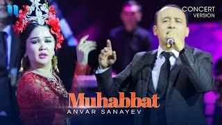 Anvar Sanayev - Muhabbat (consert version 2019)