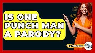 Is One Punch Man A Parody? - The Comedy Reel