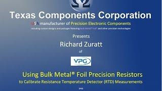 Using Bulk Metal® Foil Precision Resistors to Calibrate RTD Measurements [TXCC+VPG #49]