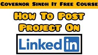 How to Upload Projects on LinkedIn | LinkedIn Tutorial For Beginners | AI | Governor's IT Initiative