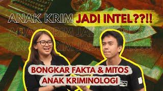 Anak Kriminologi jadi Intel? Bongkar Fakta dan Mitos Anak Kriminologi! #Part1