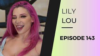 LILY LOU | EP 143 (After Dark)