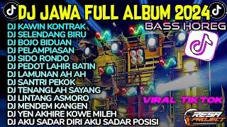 DJ JAWA FULL ALBUM VIRAL TIKTOK 2024 FULL BASSDJ KAWIN KONTRAK •SELENDANG BIRU