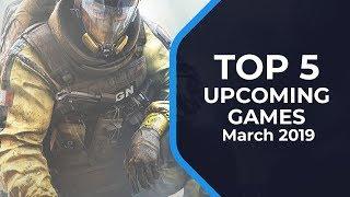 TOP 5 Upcoming Games March 2019 (GAMEMPIRE)