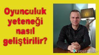 Oyunculuk yeteneği nasıl geliştirilebilir? Eğitmen -Cenk Tunalı