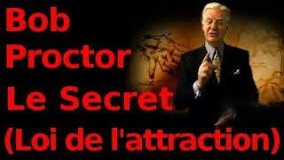 [FR] Le Secret (Loi de l'Attraction), présenté par Bob Proctor (Bob Proctor en Français)