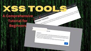 XSS Tools: A Comprehensive Tutorial for Beginners