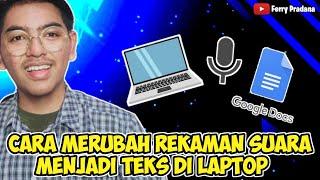 Cara Merubah Rekaman Suara Menjadi Teks Di Laptop