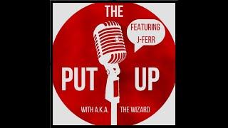 The Put Up with A.K.A. The Wizard featuring J-Ferr