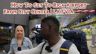 How To Get To Riga Airport From City Center | LATVIA 