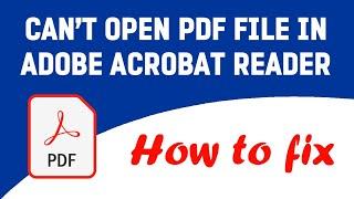 Can't Open PDF in Adober Acrobat Reader | How to Fix | Tutorial