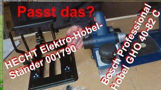 Passt der HECHT Hobel-Ständer auch für den Bosch Professional Hobel GHO 40-82 C?