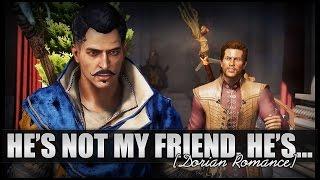 He's not my friend, he's... [Dorian Romance]
