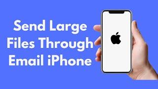 How to Send Large Files Through Email iPhone/iPad (2021)