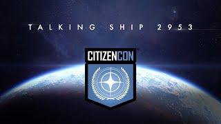 CitizenCon 2953:  Talking Ship