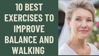 Seniors: Best 10 Exercises to improve Balance  and Walking: : Complete Course