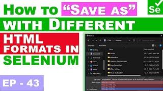 How to save as with different html formats in selenium | Selenium Ninja