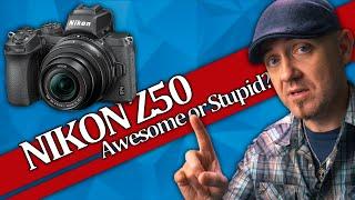 Is the Nikon Z50 a HUGE MISTAKE?