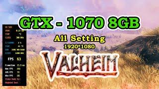 Valheim GTX 1070 8GB all setting FPS & Game Play