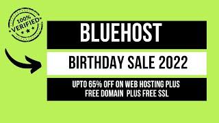 Bluehost Birthday Sale 2022 | Up To 65% Off | Free Domain | Free SSL Certificate