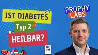 Diabetes Typ 2 I Ist Typ 2 Diabetes durch Ernährung heilbar? I Folge 3 I Prophylabs by UKSH