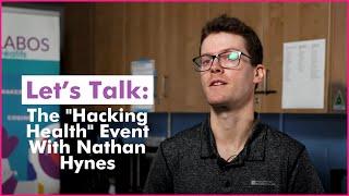 Let's Talk About The "Hacking Health" Event With Nathan Hynes