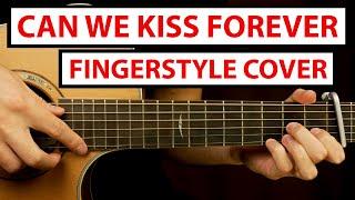 Can We Kiss Forever - Kina - Fingerstyle Guitar Cover