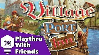 Village: Inn & Port - Playthrough With Friends!