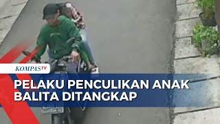 Pelaku Penculikan Anak Balita di Johar Baru Ditangkap Polisi, Salah Satunya Ibu Kandung