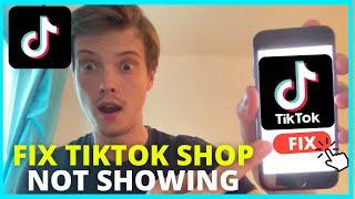 How To Fix TikTok Shop Not Showing (UPDATE 2024)