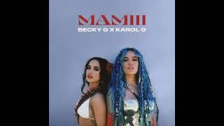 Becky G & Karol G Mamii [Audio Oficial]