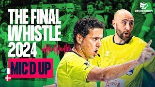 MIC'D UP | FINAL | FRANCE VS DENMARK | THE FINAL WHISTLE EHF EURO 2024