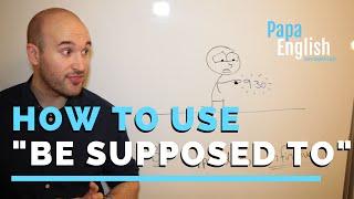 How to use "Be supposed to" - English grammar