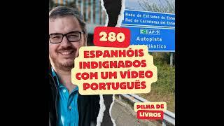 280. Espanhóis indignados com um vídeo português