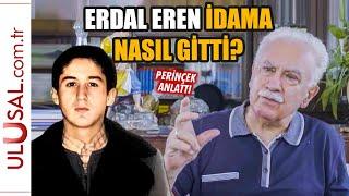 Perinçek Erdal Eren'in idama gidişini anlattı