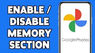 How To Enable Or Disable Memory Section On Google Photos 2024 | Google Photos Settings Guide