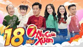 7 Nụ Cười Xuân 7 | Tập 18: Tiến Luật chơi game mà đòi ngủ, Lan Ngọc Thúy Ngân hành chị Dạ tơi bời