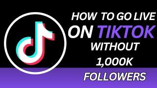 How to Go Live on TikTok Without 1,000 Followers (December 2024 Guide)