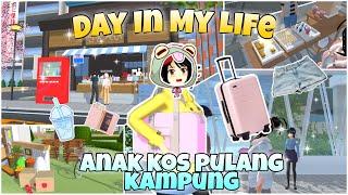 DAY IN MY LIFE ANAK KOS PULANG KAMPUNG || SAKURA SCHOOL SIMULATOR