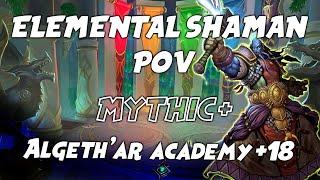 Dragonflight Mythic + | Elemental Shaman POV | Algeth'ar Academy +18