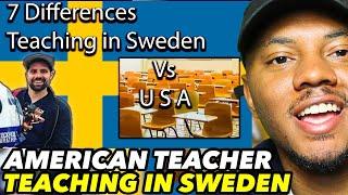 American Teacher Reacts to 7 Differences Teaching in Sweden Vs USA