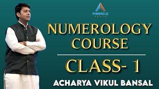 NUMEROLOGY CLASS 1 BY ACHARYA VIKUL BANSAL