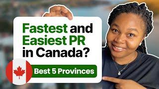 5 Easiest Provinces for PR in Canada Right Now 