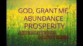 Affirmations: "God, Grant Me Abundance and Prosperity". Scripture Affirmations.Relaxing!