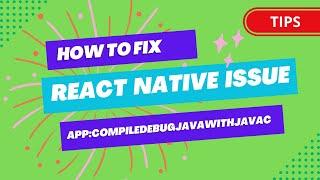 How to Fix: Execution failed for task ':app:compileDebugJavaWithJavac'