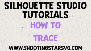 How to Trace in Silhouette Studio