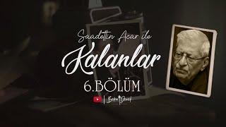 Kalanlar - 6. Bölüm - (Rasim Özdenören)