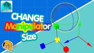 How to Change the Manipulator size in Maya